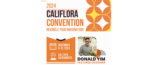 CaliFlora Convention 2024 – Rekindle Your Imagination 